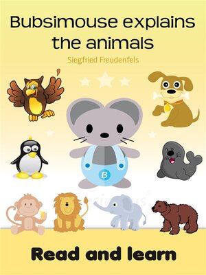 cover image of Bubsimouse explains the animals